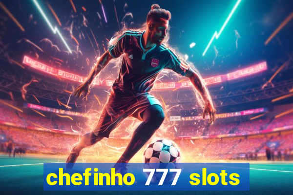 chefinho 777 slots